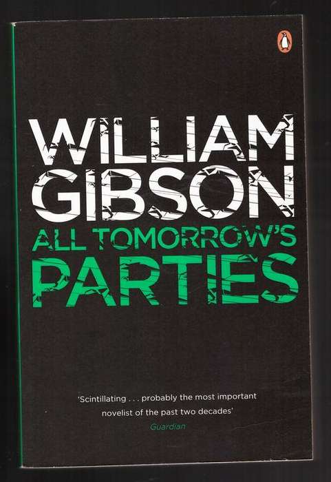 All Tomorrow's Parties  -  William Gibson