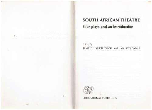 South African Theatre: Four Plays and an Introduction  -- Temple Hauptfleisch, Ian Steadman [Ed]