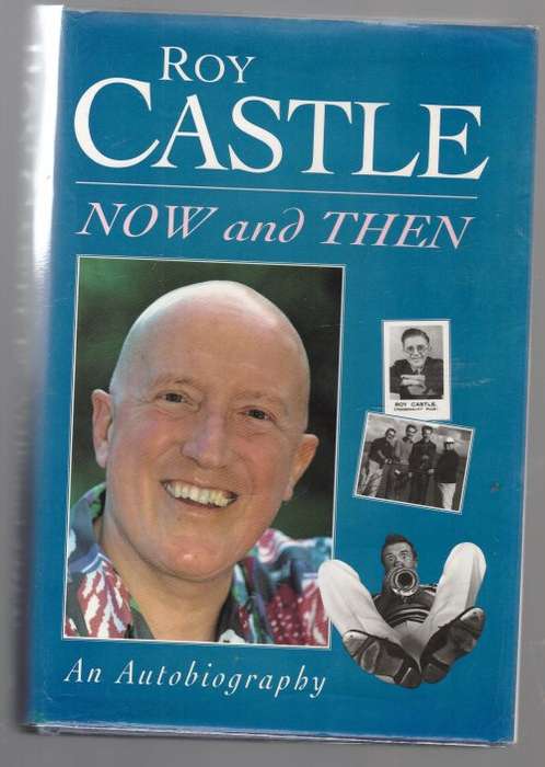 Now and Then: An Autobiography -- Roy Castle