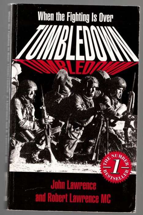 Tumbledown: When the Fighting is Over : a Personal Story -- John Lawrence, Robert Lawrence