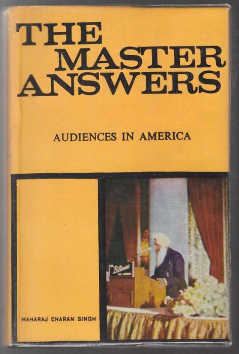 The Master Answers: To Audiences in America -- Charan Singh (Satguru)