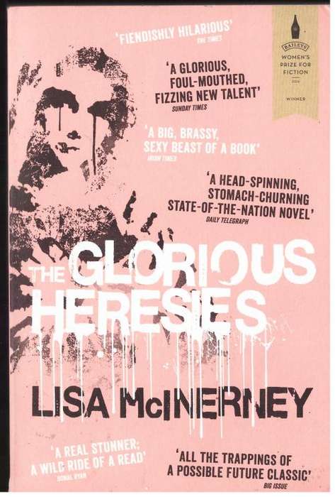 The Glorious Heresies: A Novel -- Lisa McInerney