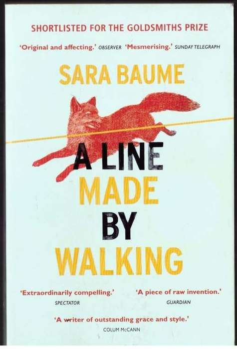 A Line Made by Walking: A Novel -- Sara Baume