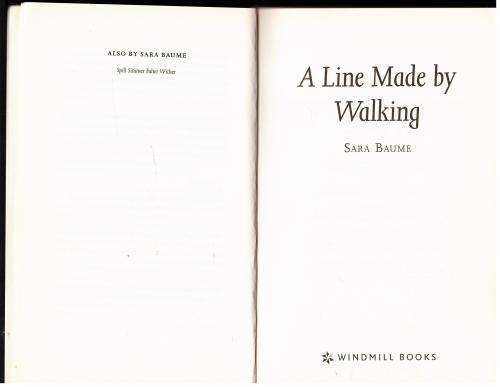 A Line Made by Walking: A Novel -- Sara Baume