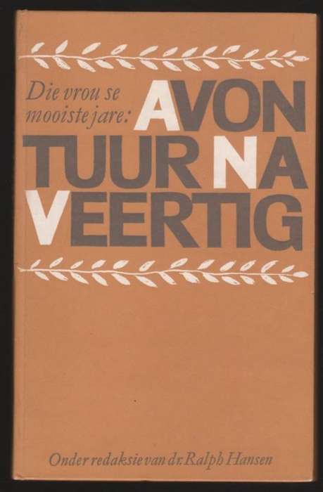 Avontuur na veertig: die vrou se mooiste jare -- Ralph Hansen