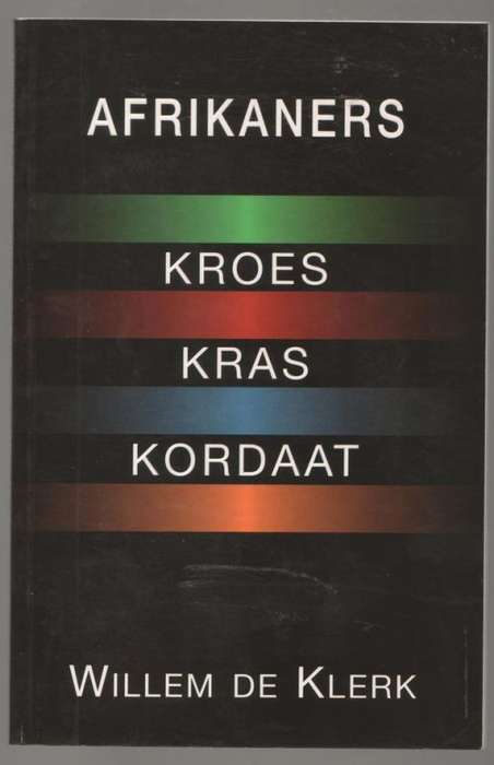 Afrikaners: Kroes, Kras, Kordaat -- Willem de Klerk