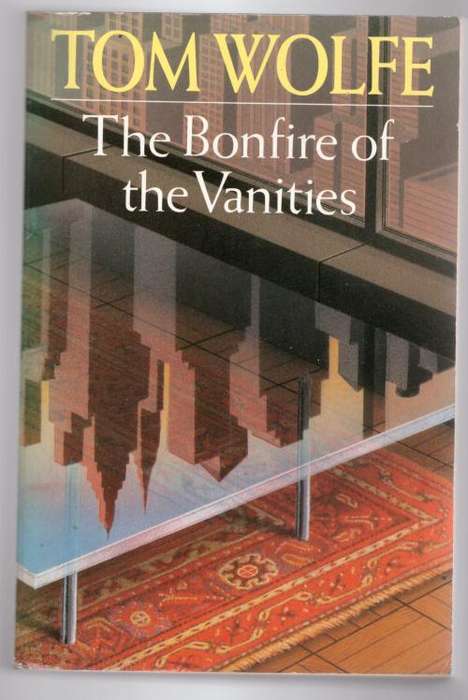 The Bonfire of The Vanities - Tom Wolfe
