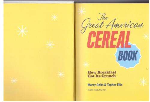The Great American Cereal Book: How Breakfast Got Its Crunch -- Martin Gitlin, Topher Ellis