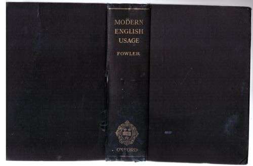 A Dictionary of Modern English Usage -- H. W. Fowler