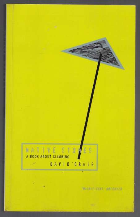 Native Stones: A Book about Climbing -- David Craig
