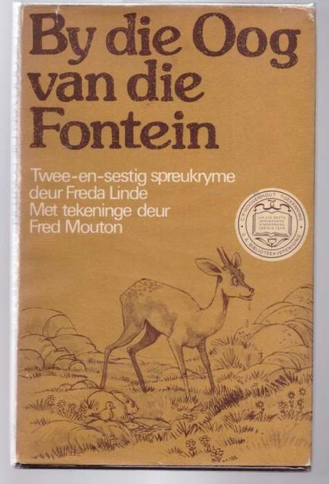 By die Oog van die Fontein: twee-en-sestig spreukryme -- Freda Linde