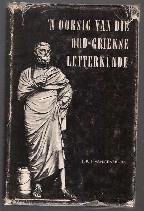 `n Oorsig van die Oud-Griekse Letterkunde -- J.P.J. van Rensburg