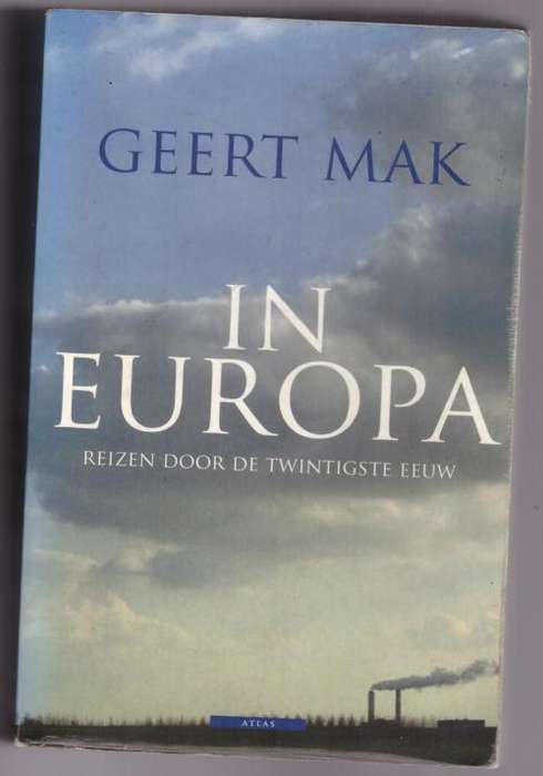 In Europa: reizen door de twintigste eeuw -- Geert Mak
