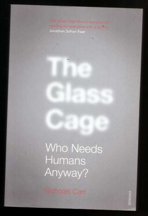 The Glass Cage -- Nicholas Carr