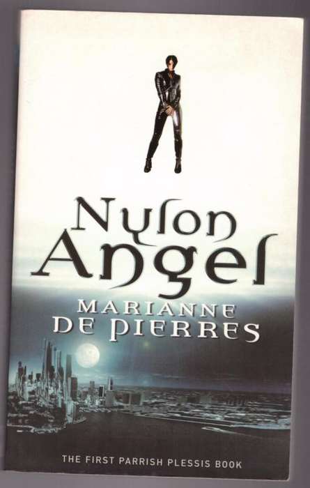 Nylon Angel: Parrish Plessis Book One -- Marianne de Pierres