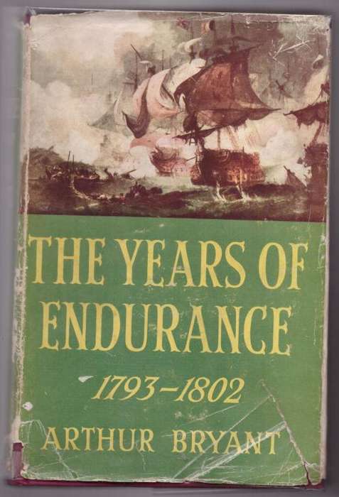 The Years of Endurance, 1793-1802  --  Arthur Bryant
