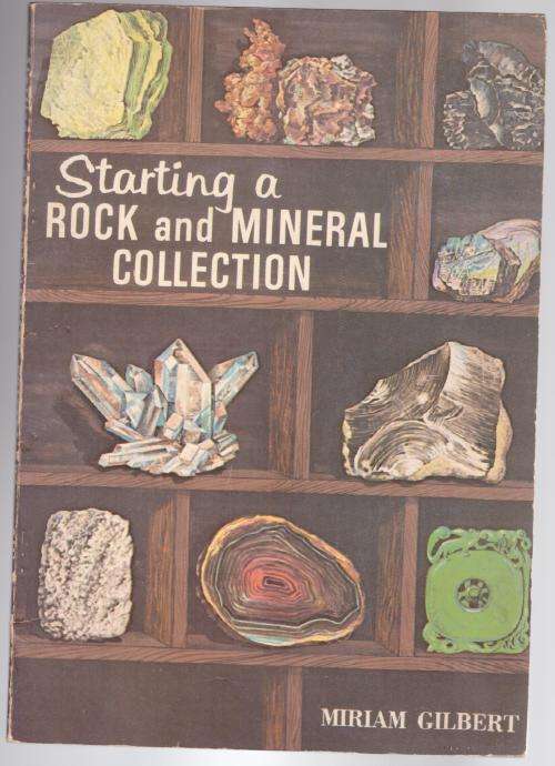 Starting a Rock and Mineral Collection  --  Miriam Gilbert