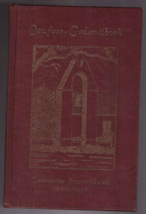 Eeufees-Gedenkboek Franschhoek: n Oorsig van die Geskiedenis van die Gemeente, 1845  1945
