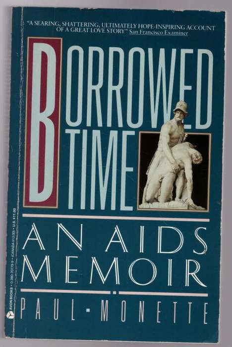 Borrowed Time: An AIDS Memoir  --  Paul Monette