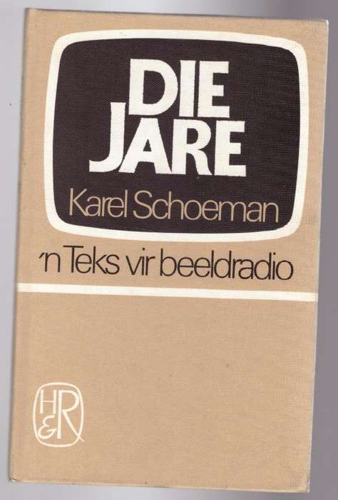 Die Jare: `n teks vir beeldradio  Karel Schoeman
