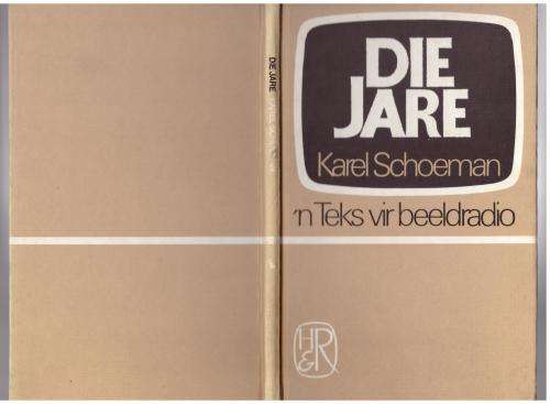 Die Jare: `n teks vir beeldradio  Karel Schoeman