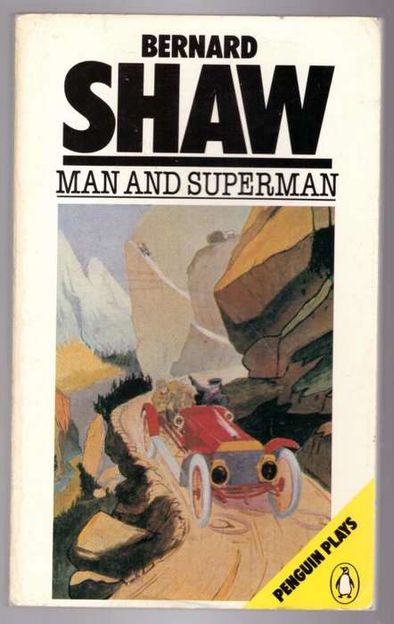 Man and Superman -- George Bernard Shaw
