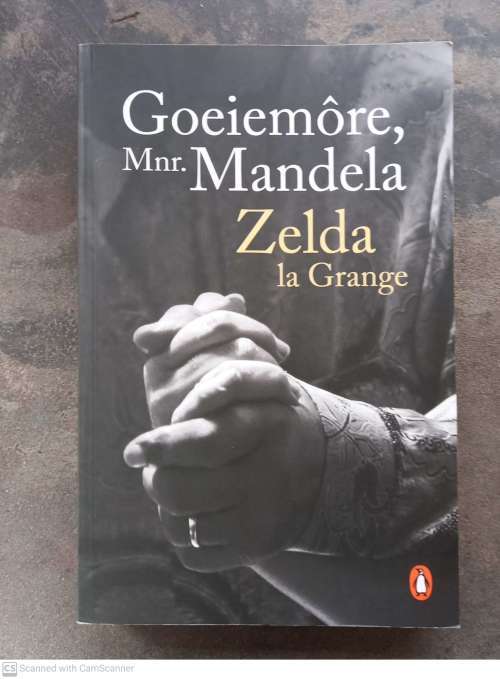 Goeiemore, Mnr Mandela -- Zelda la Grange