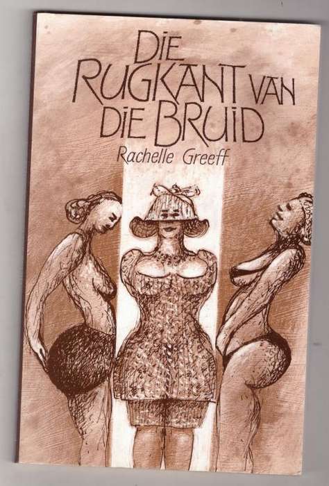 Die Rugkant Van Die Bruid -- Rachelle Greeff