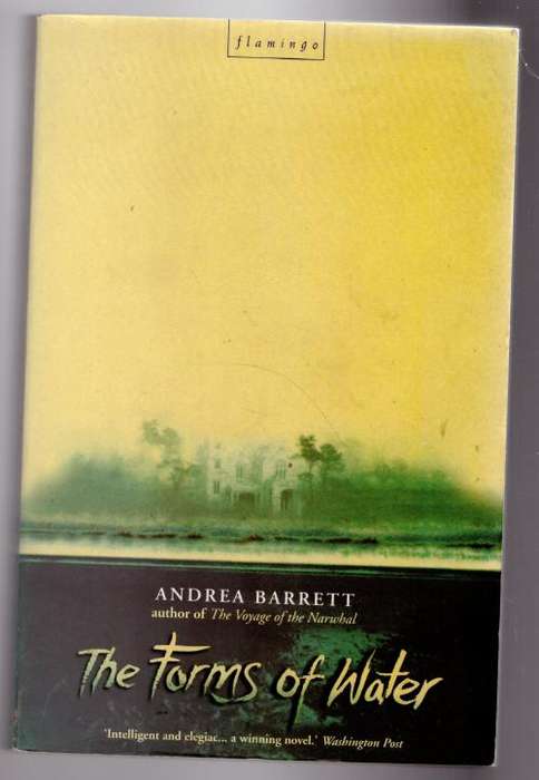 The Forms of Water  --  Andrea Barrett