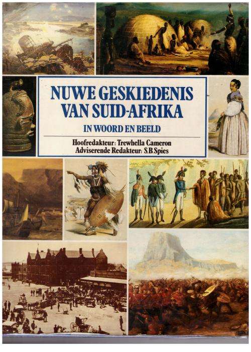 Nuwe Geskiedenis van Suid-Afrika In Woord en Beeld - Trewhella Cameron (Hoof Red.)