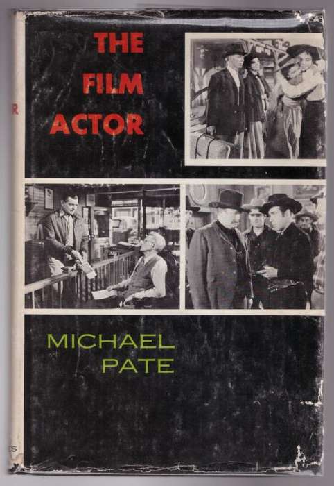 The Film Actor: Acting for Motion Pictures and Television -- Michael Pate