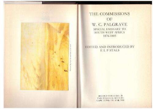 The Commissions of W.C. Palgrave: Special Emissary to South West Africa, 1876-1885 -- E.L.P. Stals