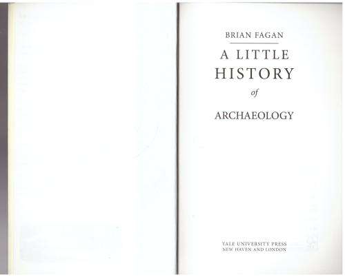 A Little History of Archaeology -- Brian Fagan