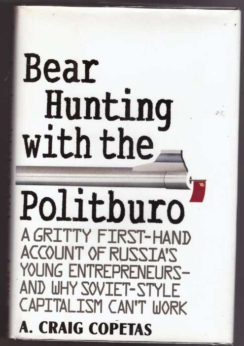 Bear Hunting with the Politburo -- A. Craig Copetas