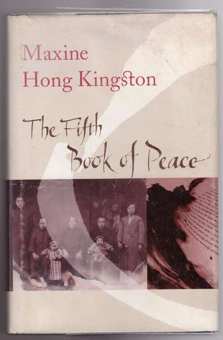 The Fifth Book Of Peace  -- Maxine Hong Kingston