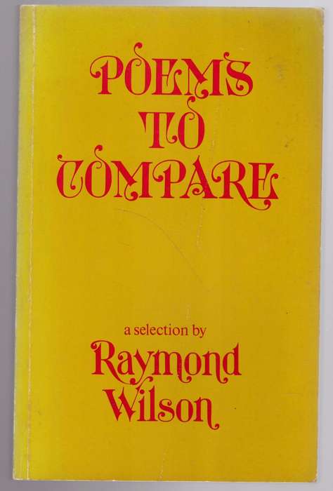 Poems to Compare -- Raymond Wilson [Compiler]
