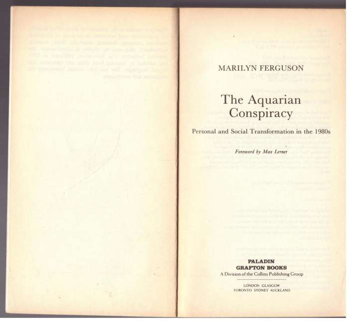 The Aquarian Conspiracy: Personal and Social Transformation in the 1980s -- Marilyn Ferguson