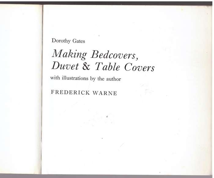 Making Bedcovers, Duvets and Table Cloths -- Dorothy Gates