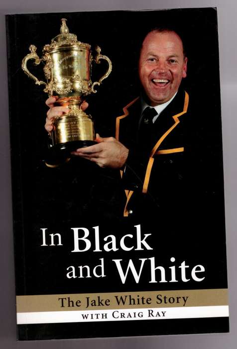 In Black and White: The Jake White Story -- Jake White, Craig Ray