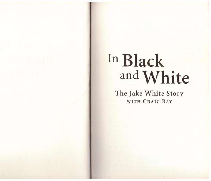 In Black and White: The Jake White Story -- Jake White, Craig Ray