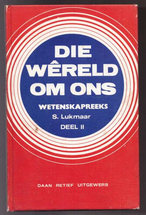 Die Wêreld om ons: Wetenskapreeks, Deel 2 -- S. Lukmaar
