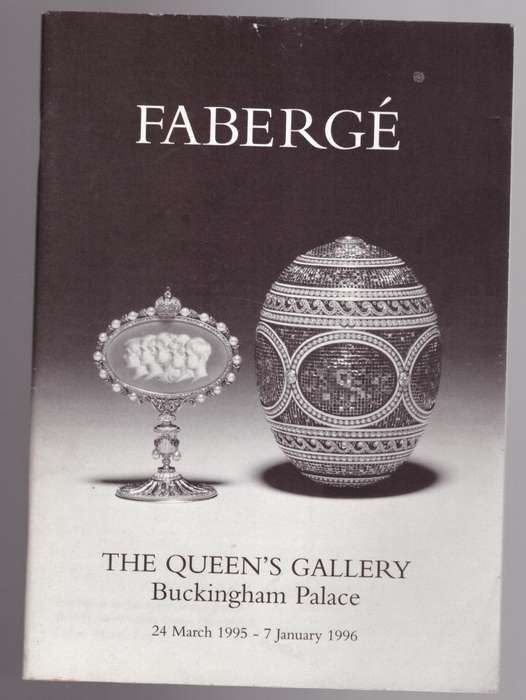 Fabergé: The Queen`s Gallery, Buckingham Palace, 24 March 1995-7 January 1996