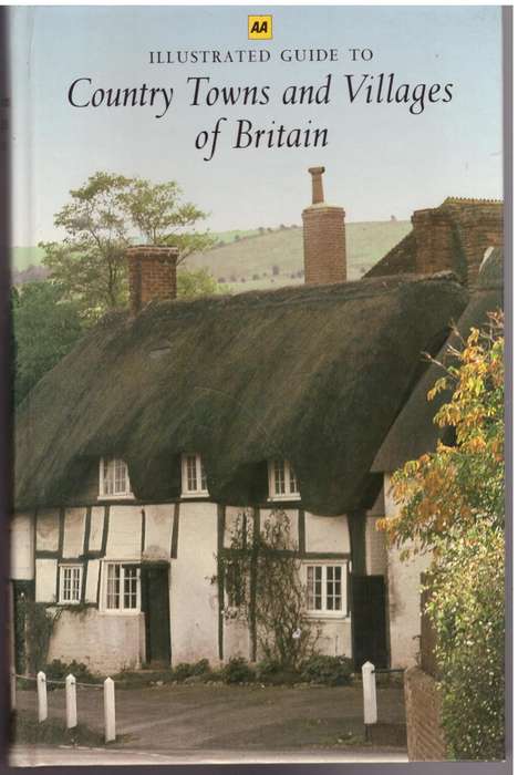 AA Illustrated Guide to Country Towns and Villages of Britain --    Geoffrey Berry et al.