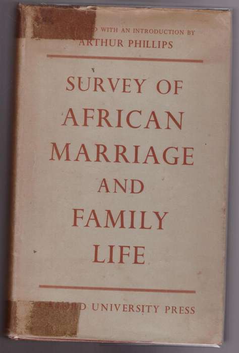 Survey of African Marriage and Family Life -- Arthur Phillips [Editor]