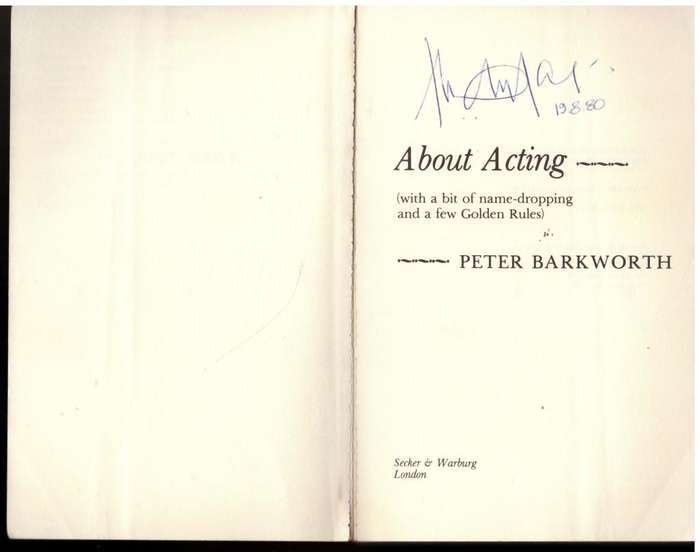 About Acting (with a Bit of Name Dropping and a Few Golden Rules) -- Peter Barkworth