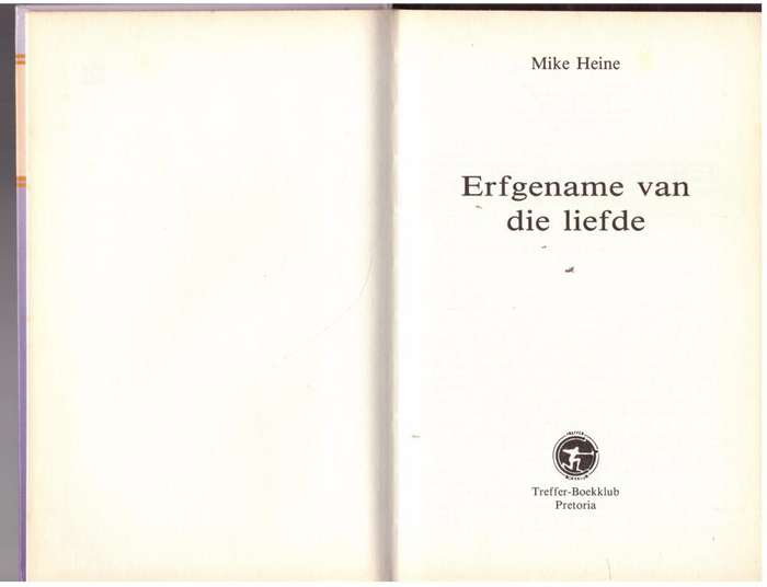 Erfgename Van Die Liefde  --  Mike Heine