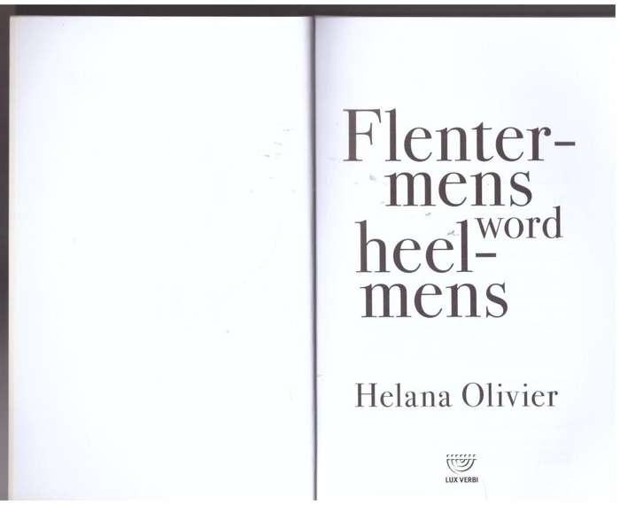 Flentermens word heelmens  --  Helana Olivier