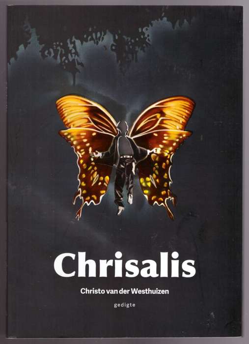 Chrisalis: Gedigte  --  Christo van der Westhuizen