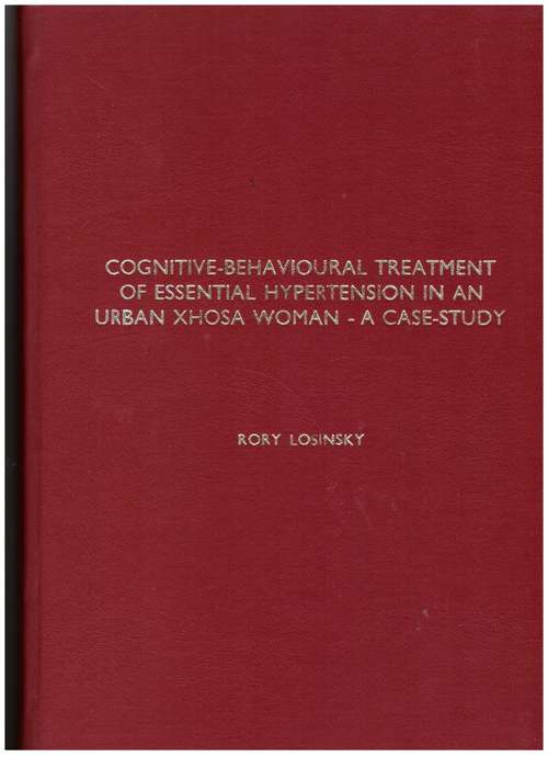 Cognitive-behavioural Treatment of Essential Hypertension in an Urban Xhosa Woman --  Rory Losinsky