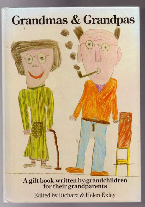Grandmas and Grandpas --  Richard Exley, Helen Exley [Editors]